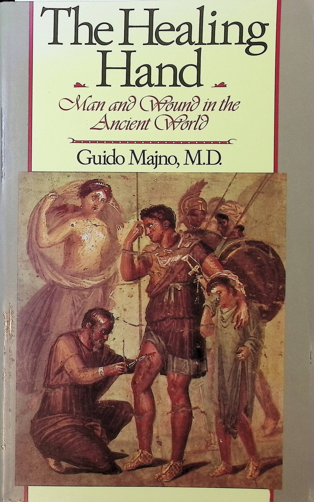 The healing hand, man and wound in the ancient world   paperback