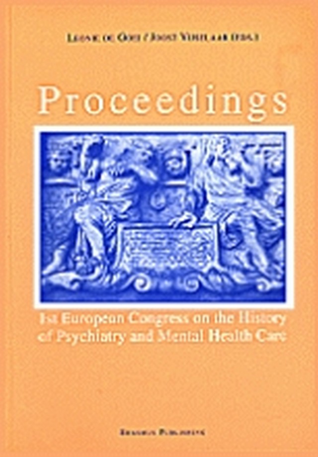 Proceedings of the 1st European Congress on the History of Psychiatry and Mental Health Care
